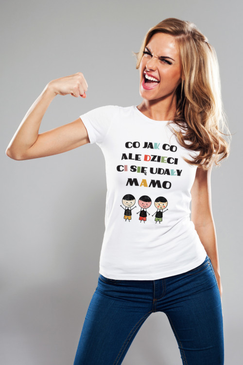 Koszulka dla mamy - Co jak co ale dzieci Ci się udały mamo - trzech synów