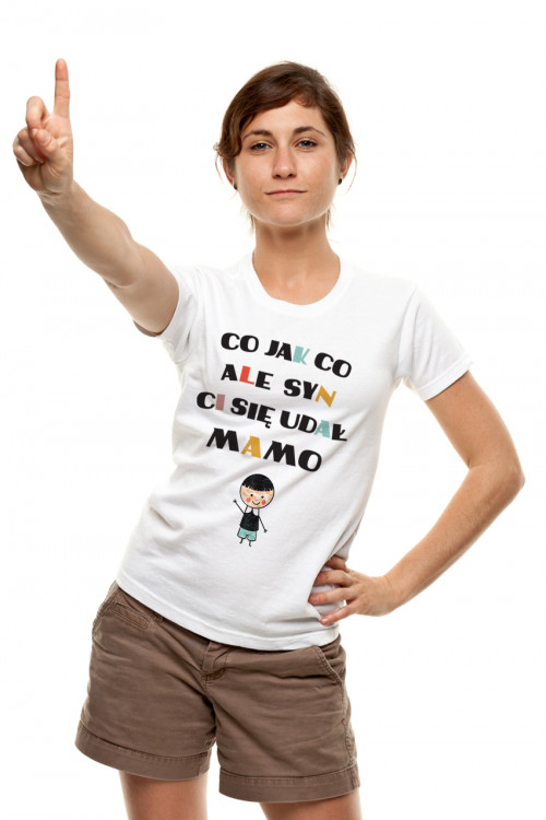 Koszulka dla mamy - Co jak co ale syn Ci się udał mamo