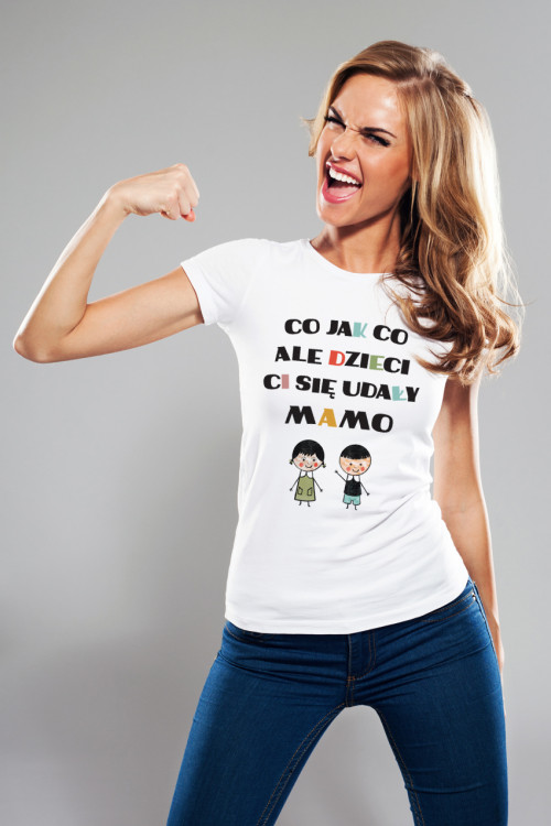 Koszulka dla mamy - Co jak co ale dzieci Ci się udały mamo - syn i córka